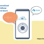 Creating a Personalized Voice Using Artificial Intelligence and Azure